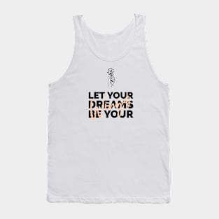 Let Your Dreams Be Your Wings Tank Top